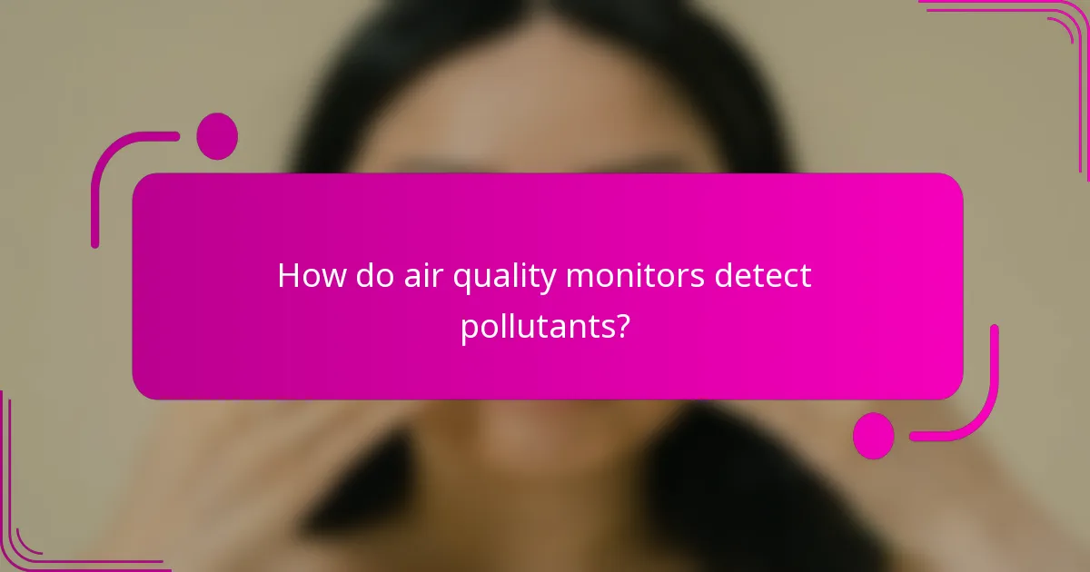 How do air quality monitors detect pollutants?