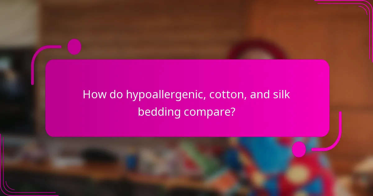 How do hypoallergenic, cotton, and silk bedding compare?