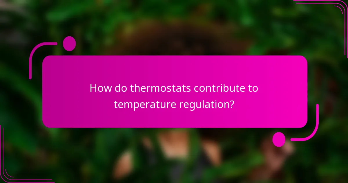 How do thermostats contribute to temperature regulation?