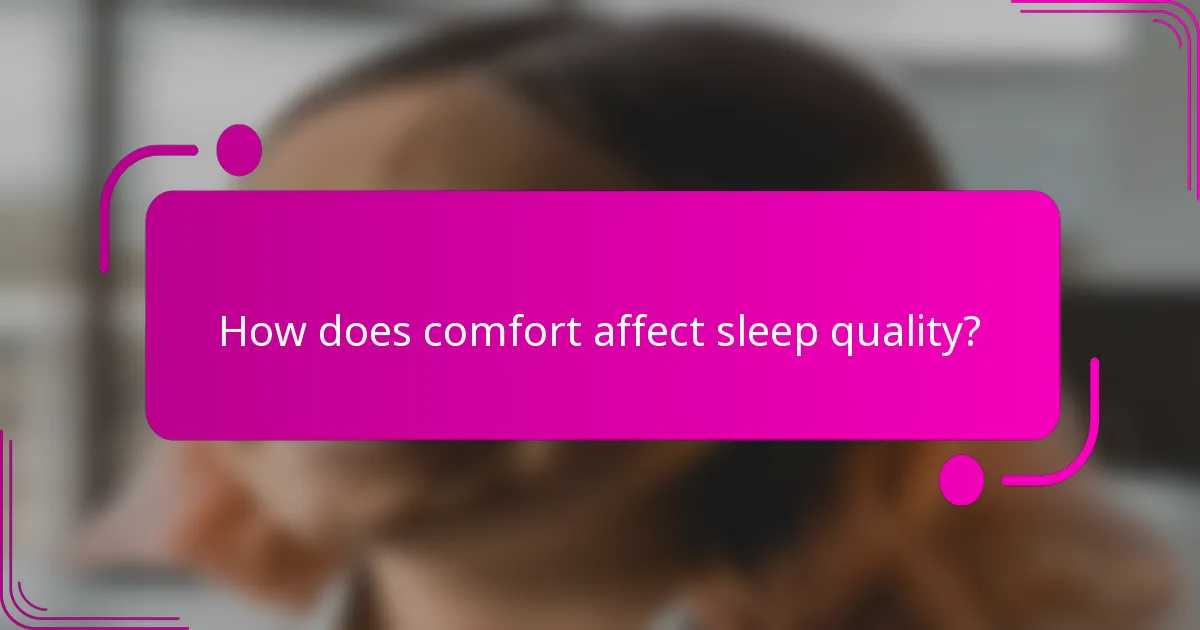 How does comfort affect sleep quality?