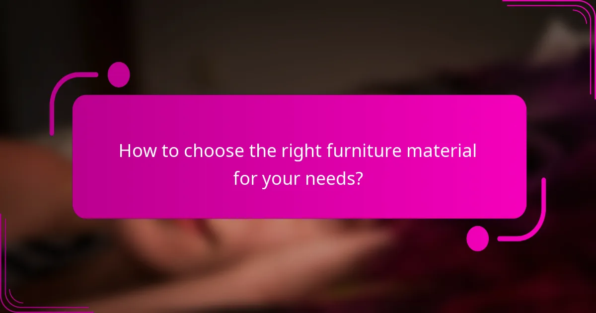 How to choose the right furniture material for your needs?