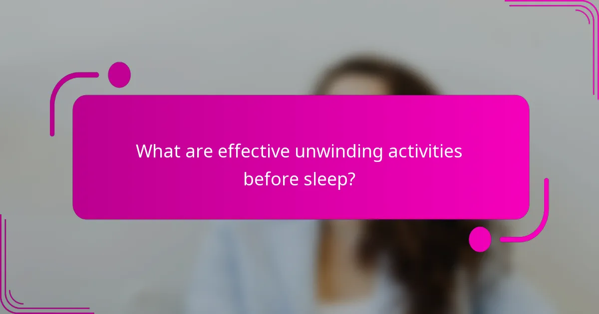 What are effective unwinding activities before sleep?
