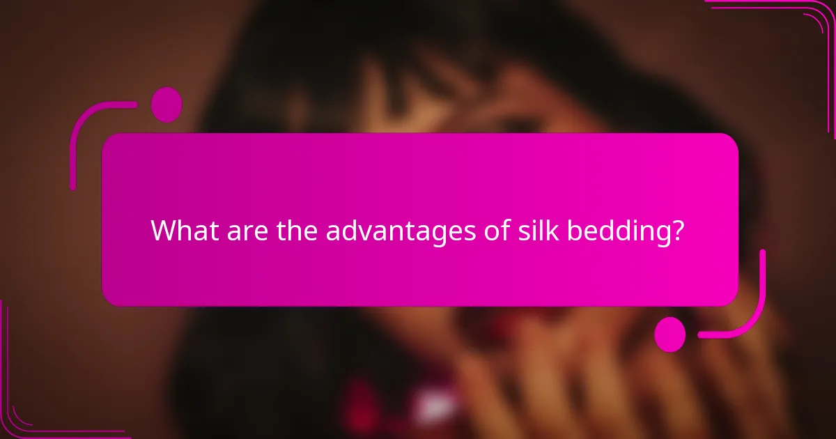 What are the advantages of silk bedding?