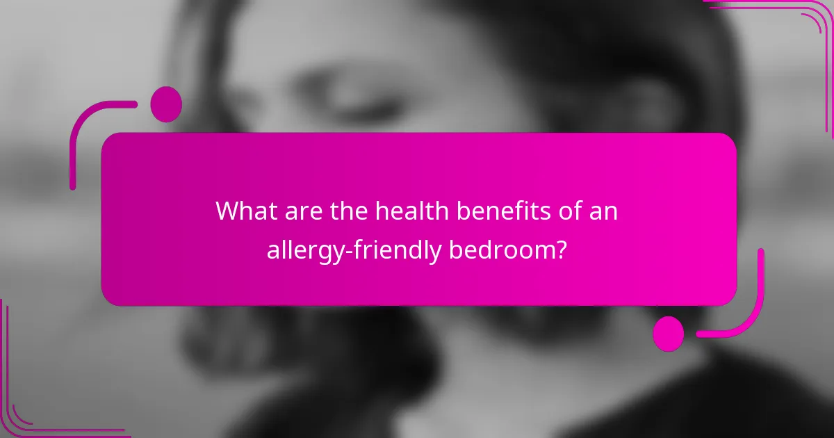 What are the health benefits of an allergy-friendly bedroom?