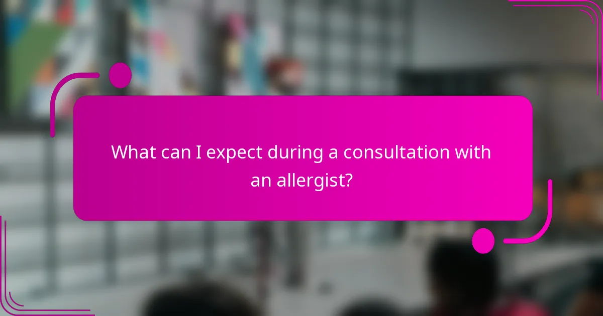 What can I expect during a consultation with an allergist?