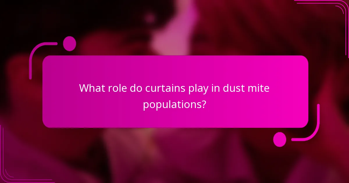 What role do curtains play in dust mite populations?